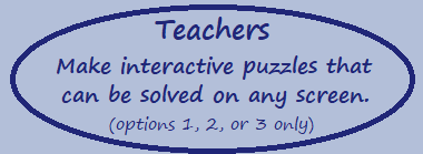 Make interactive puzzles with options 1-3.